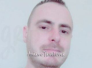 AndrewTrueLover