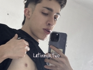 Latinmilktwo