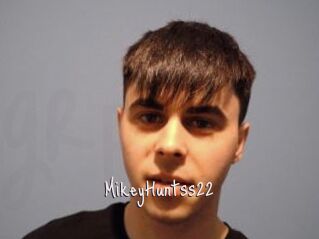 MikeyHuntss22