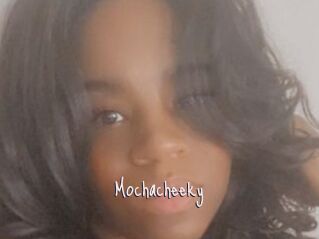 Mochacheeky