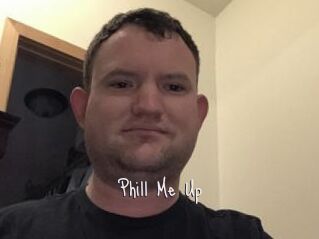 Phill_Me_Up