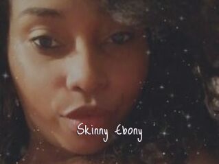 Skinny_Ebony